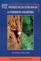 112 propuestas de escalada en la Comunidad Valenciana - Gu�a con una selecci�n de v�as de varios largos. V�as dibujadas sobre fotograf�a en blanco y negro y dibujos esquem�ticos. Idioma: Castellano.
