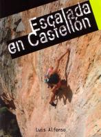 Escalada en Castellón Escalada en Castellón - Escuelas de escalada: Jérica, Peñas Aragonesas, Tales, Fuentes de Ayodar, Llavalasar, Vallat, El Castellet, La Cantera, Borriol, Orpesa, La Rambla, Atzeneta del Maestrat, Penyagolosa, Barranc de la Guitarra, Sarratella, Culla, Torreblanca, Murs, Torre Badun, Penyíscola, La Pedrera, Morral de l’Angel, Xert, Rosell, Morella-Forcall, La Gotera.
IDIOMA: Castellano.